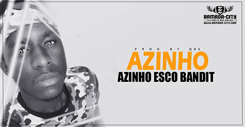 AZINHO - AZINHO ESCO BANDIT (SON)