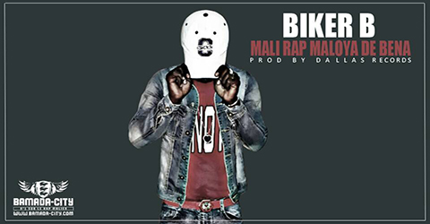 BIKER B - MALI RAP MALOYA DE BENA (SON)