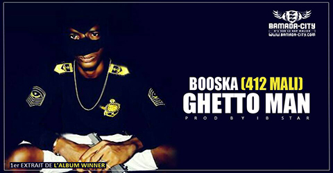 BOOSKA (412 MALI) - GHETTO MAN (SON)