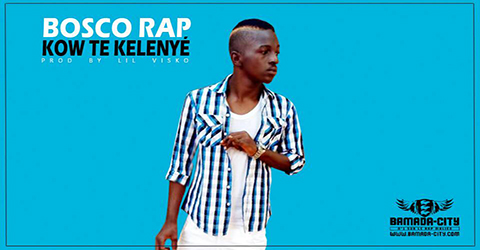 BOSCO RAP - KOW TE KELENYÉ (SON)