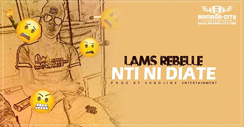 LAMS REBELLE - NTI NI DIATE (SON)