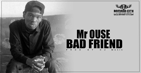 Mr OUSE - BAD FRIEND (SON)