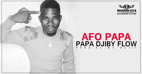 PAPA DJIBY FLOW - AFO PAPA (SON)