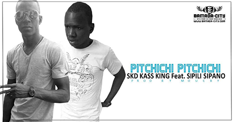 SKD KASS KING Feat. SIPILI SIPANO - PITCHICHI PITCHICHI (SON)