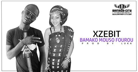 XZEBIT - BAMAKO MOUSO FOUROU (SON)