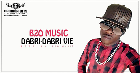 B2O MUSIC - DABRI-DABRI VIE (SON)