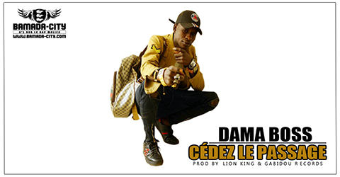 DAMA BOSS - CEDEZ LE PASSAGE (SON)