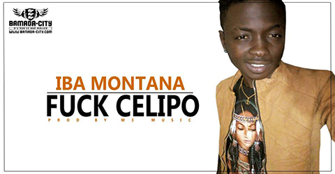 IBA MONTANA - FUCK CELIPO (SON)