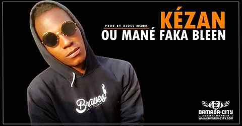 KÉZAN - OU MANÉ FAKA BLEEN (SON)