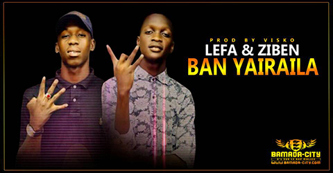 LEFA & ZIBEN - BAN YAIRAILA (SON)