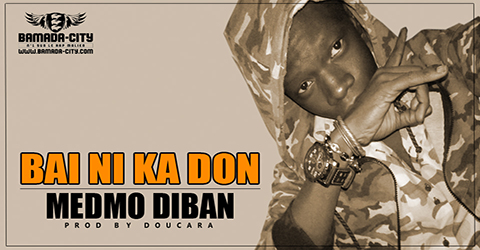 MEDMO DIBAN - BAI NI KA DON (SON)