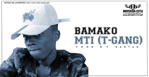 MTI (T-GANG) - BAMAKO (SON)