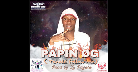 PAPIN OG - TCHIALÉ FOLLOW ME (SON)