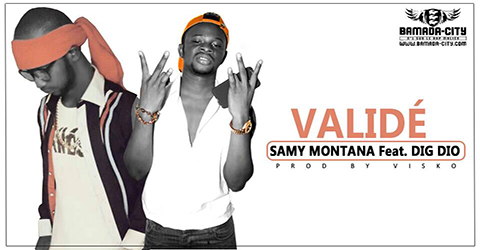 SAMY MONTANA Feat. DIG DIO - VALIDÉ (SON)