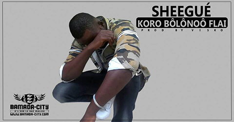 SHEEGUÉ - KORO BÔLÔNÔ FLAI (SON)