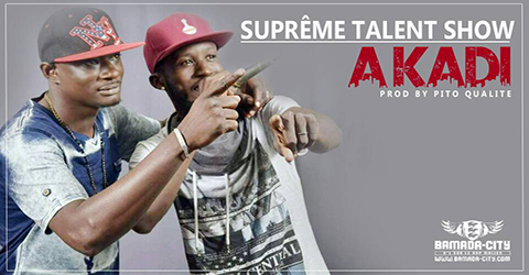 SUPRÊME TALENT SHOW - AKADI (SON)