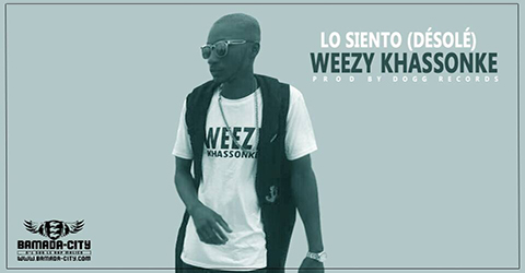 WEEZY KHASSONKE - LO SIENTO (DÉSOLÉ) (SON)