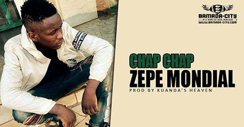 ZEPE MONDIAL - CHAP CHAP (SON)