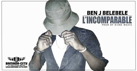 BEN J BELEBELE - L'INCOMPARABLE (SON)