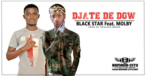 BLACK STAR Feat. MOLBY - DJATE DE DOW (SON)