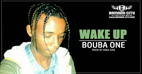 BOUBA ONE - WAKE UP Prod by DINA ONE site