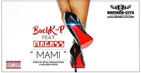BUCHK-P Feat. MAGASS - MAMI Prod by ZIFOU PRODUCTIONS & BIG BOSS MUSIC site