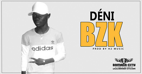 BZK - DÉNI - Prod by H2 MUSIC site