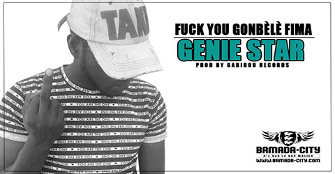 GENIE STAR - FUCK YOUGONBÈLÈ FIMA Prod by GABIDOU RECORDS site