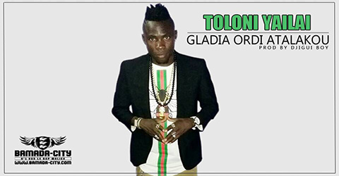 GLADIA ORDI ATALAKOU - TOLONI YALAI Prod by DJIGUI BOY site