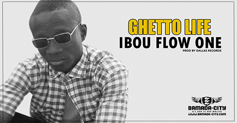 IBOU FLOW ONE - GHETTO LIFE (SON)