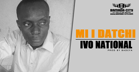 IVO NATIONAL - MI I DATCHI - Prod by BADEYA site