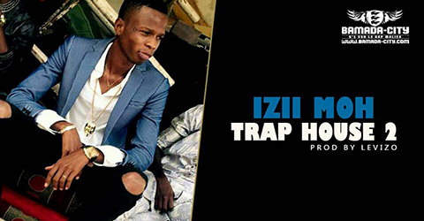 IZII MOH - TRAP HOUSE 2 Prod by LEVIZO site