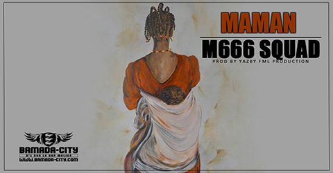 M666 SQUAD - MAMAN Prod by YAZBY FML PRODUCTION site