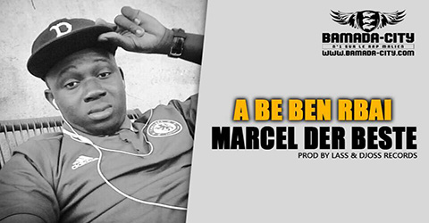 MARCEL DER BESTE - A BE BEN RBAI Prod by LASS & DJOSS RECORDS site