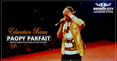 PAOPY PARFAIT - EDUCATION BANA - Prod by DESIGN ON DA TRACK & DJOSS RECORDS site