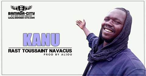 RAST TOUSSAINT NAVACUS - KANU (SON)