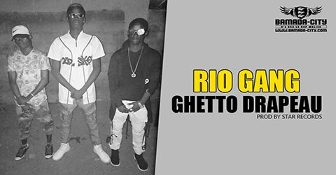 RIO GANG - GHETTO DRAPEAU Prod by STAR RECORDS site
