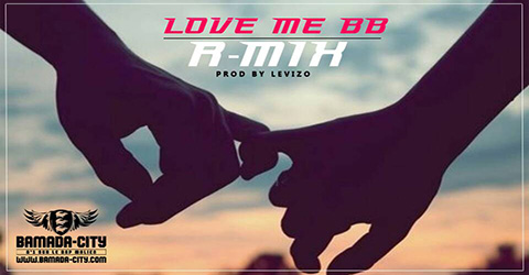 RMIX - LOVE ME BB - Prod by LEVIZO site