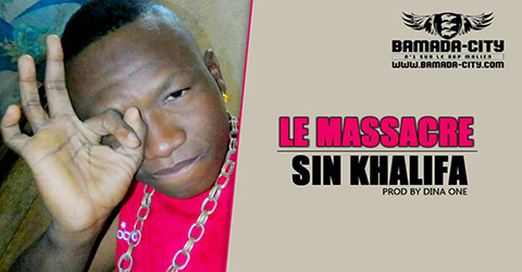 SIN KHALIFA - LE MASSACRE Prod by DINA ONE site