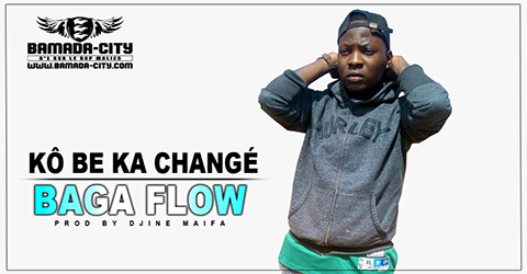BAGA FLOW - KO BE KA CHANGE Prod by DJINE MAIFA site