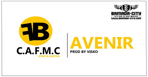 BF C.A.F.M.C (PNKP & NOSTRA) - AVENIR Prod by VISKO site