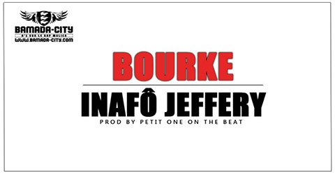 BOURKE - INAFÔ JEFFERY Prod by PETIT ONE ON THE BEAT site
