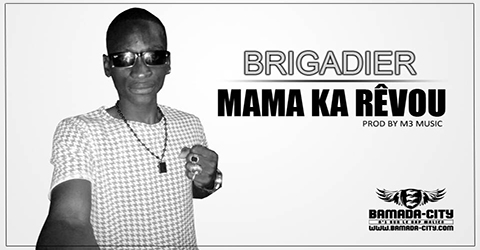 BRIGADIER - MAMA KA RÊVOU (SON)