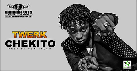 CHEKITO - TWERK Prod by BEN AFLOW site