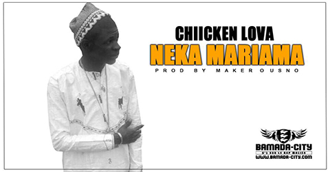 CHIICKEN LOVA - NEKA MARIAMA (SON)