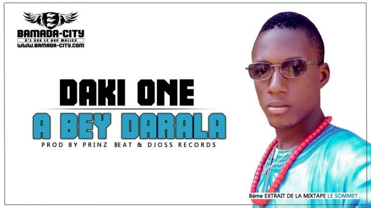 DAKI ONE - A BEY DARALA Prod by PRINZ BEAT & DJOSS RECORDS