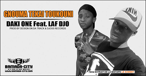 DAKI ONE Feat. LAF DJO GNOUMA TEKAI TOUKOUNI Prod by DESIGN ON DA TRACK & DJOSS RECORDS site