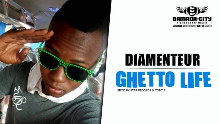 DIAMENTEUR - GHETTO LIFE