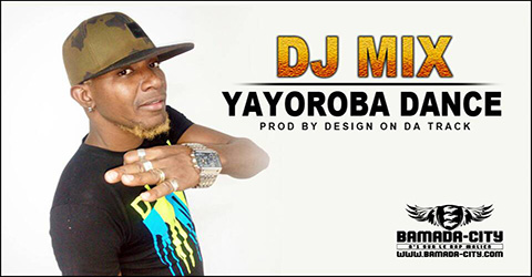 DJ MIX - YAYOROBA DANCE Prod by DESIGN ON DA TRACK site
