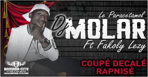 DJ MOLAR Feat. FAKOLY LEZY - COUPÉ DÉCALÉ RAPNISÉ (SON)